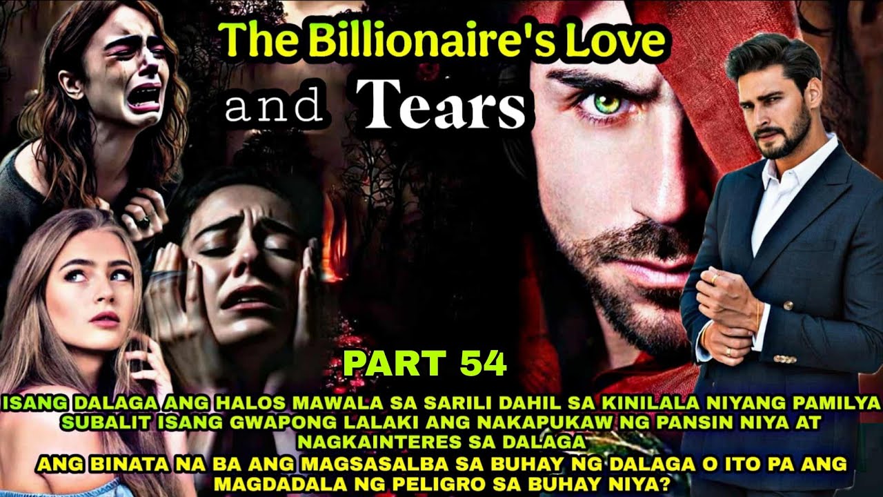 Part 54.The  Billionaire's Love and Tears|Pts.Story