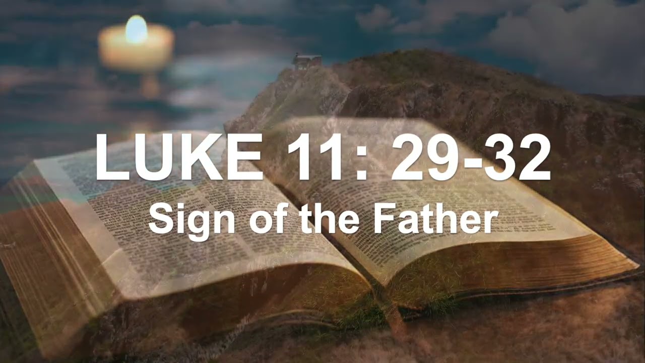 3M Reflection & Hymn - Sign of the Father (Luke 11: 29-32)
