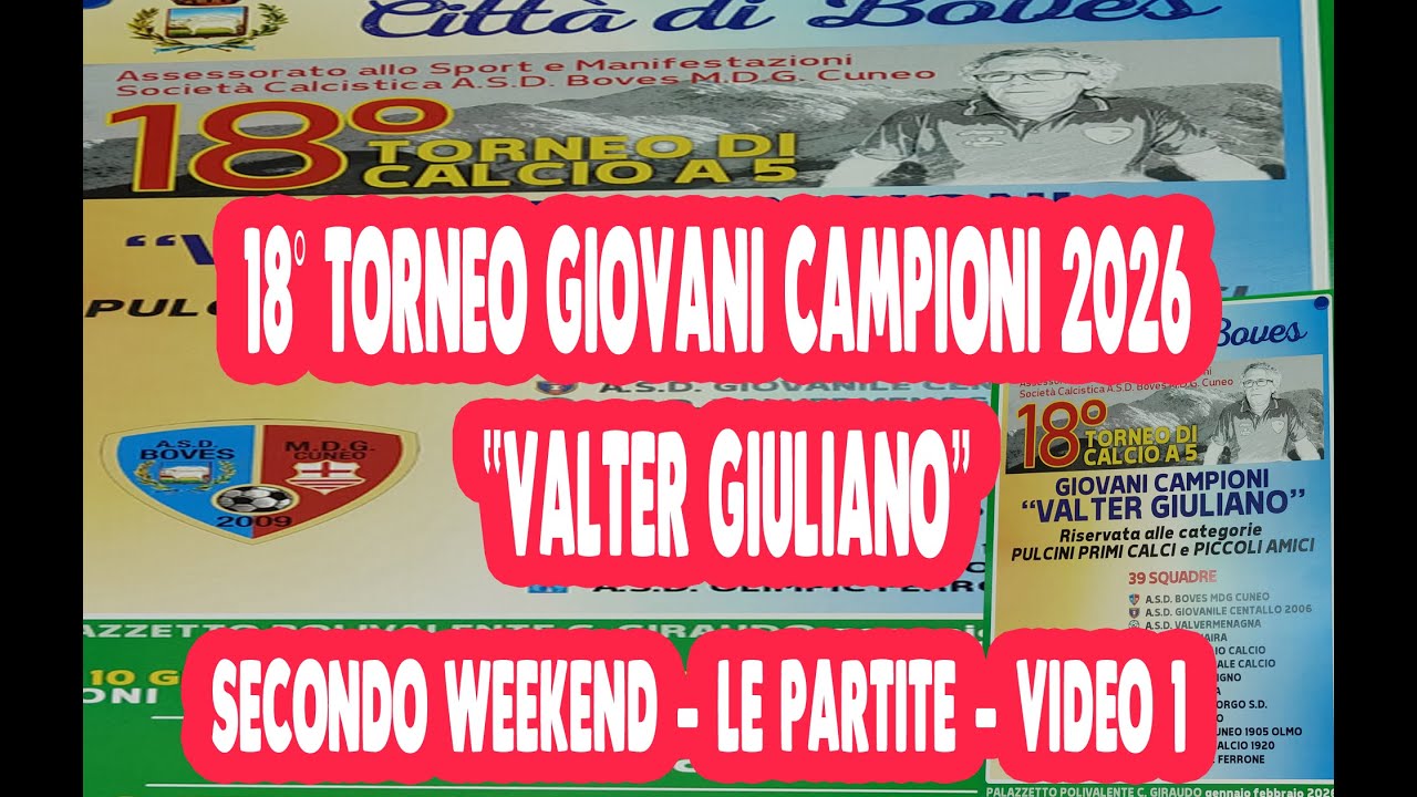 2026 -18° TORNEO GIOVANI CAMPIONI VALTER GIULIANO - SECONDO WEEKEND - SABATO VIDEO 1 -  LE PARTITE