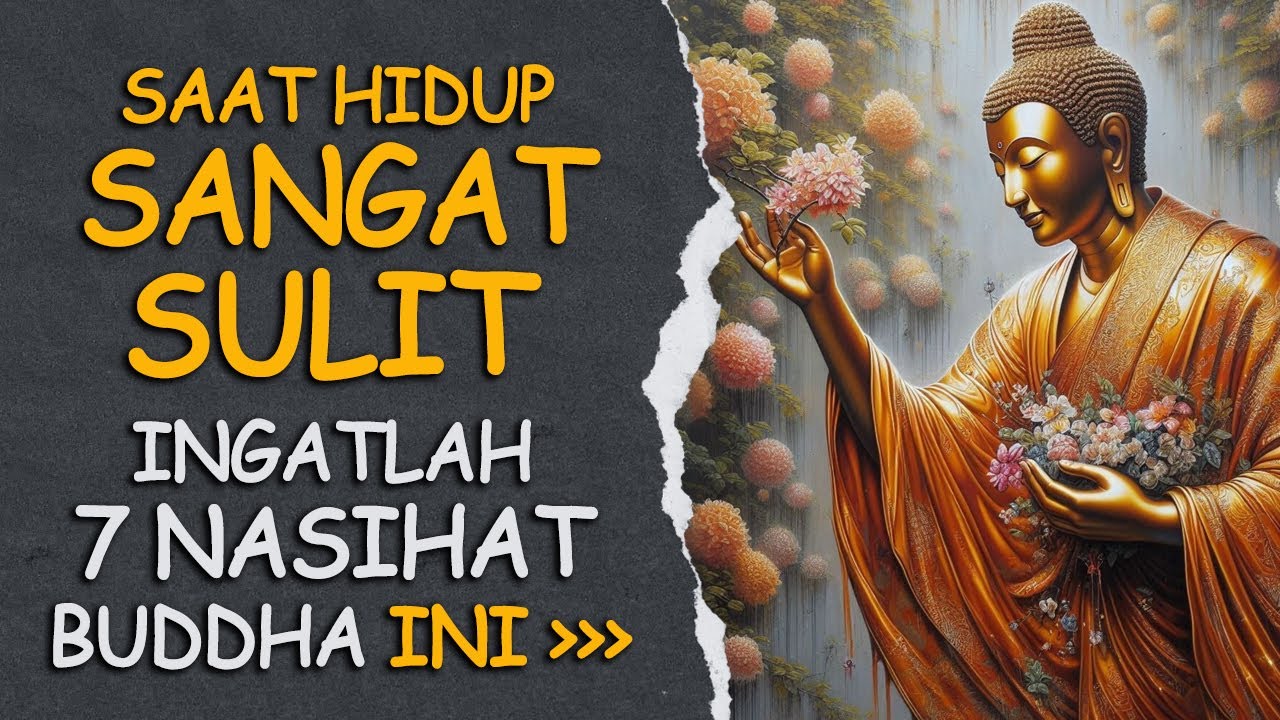 Saat Hidup Sangat Sulit Ingatlah Nasihat Buddha Ini | Rakit Tua