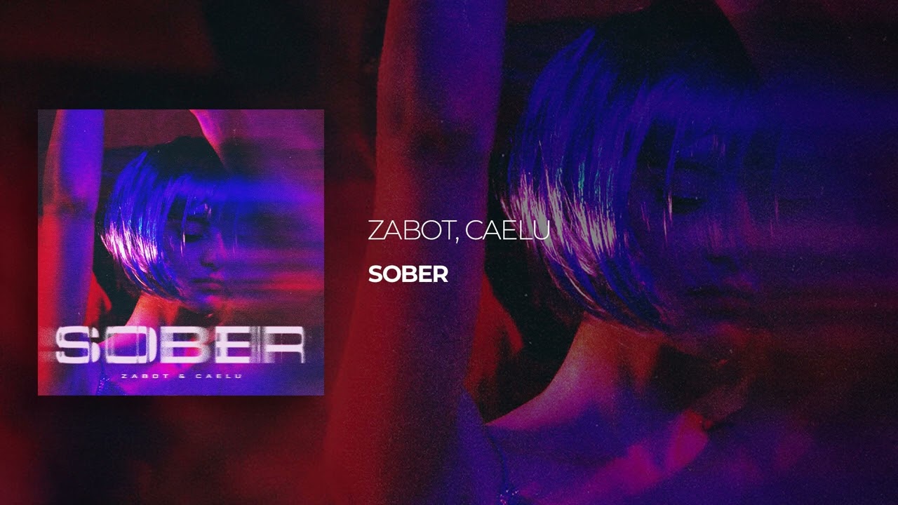 Zabot, Caelu - Sober (Official Audio)