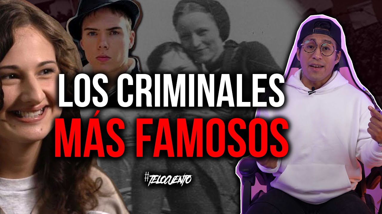 LOS CRIMIN4L€S MÁS FAMOSOS