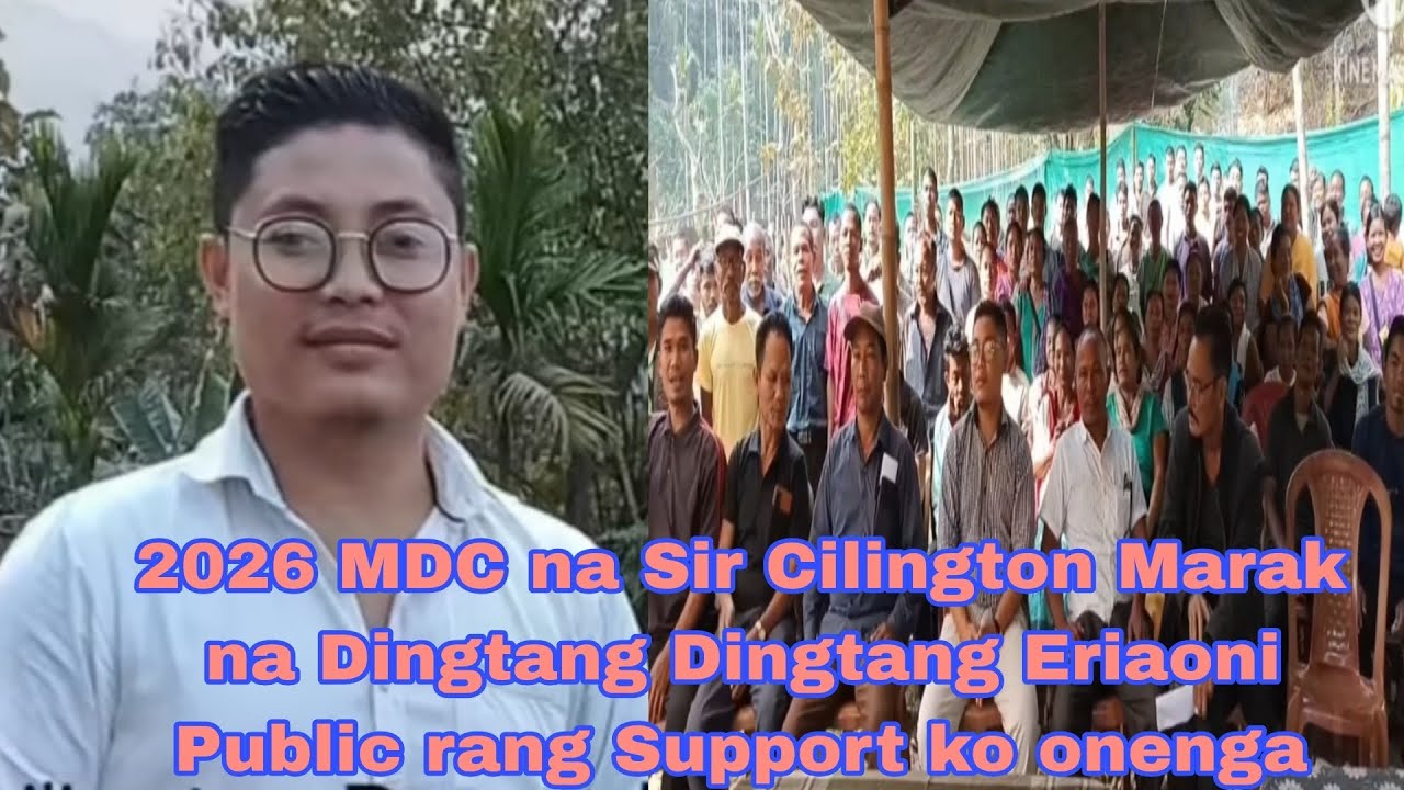 2026 Bilsio Gital MDC Ongna Sir Cilington Marak Antangko Kangkare kae Chakatenga videoko bone knabo 