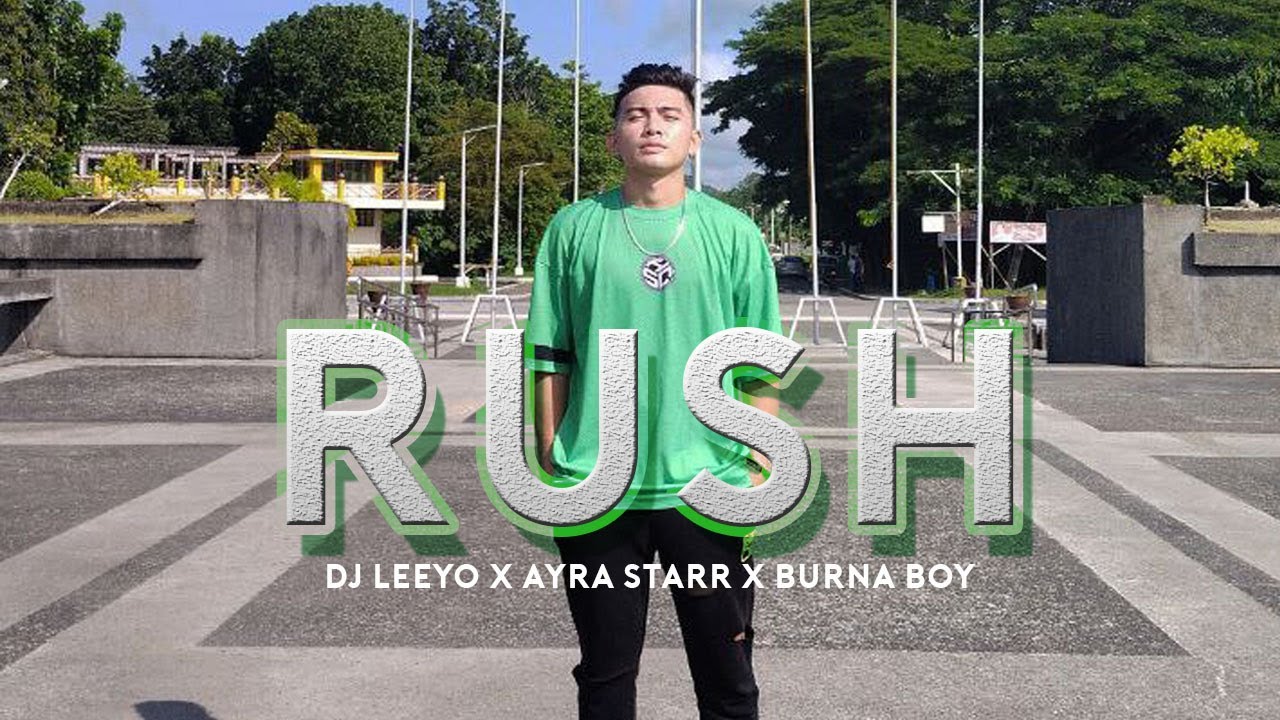 RUSH - DJ Leeyo - Ayra Starr - Burna Boy / HOTSHOTS CREW ALDIN DAPURAN BACUS