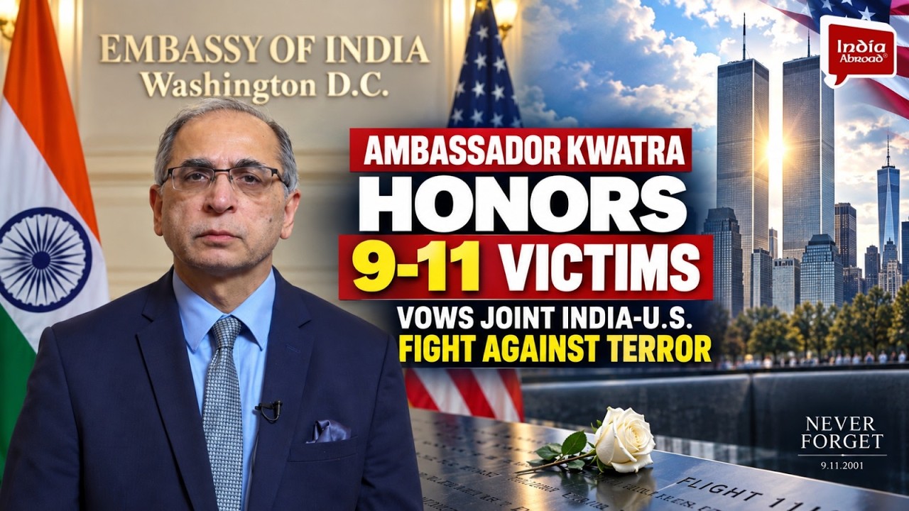 Amb Kwatra honors 9/11 victims, vows joint India-US fight against terror / India Abroad&reg;
