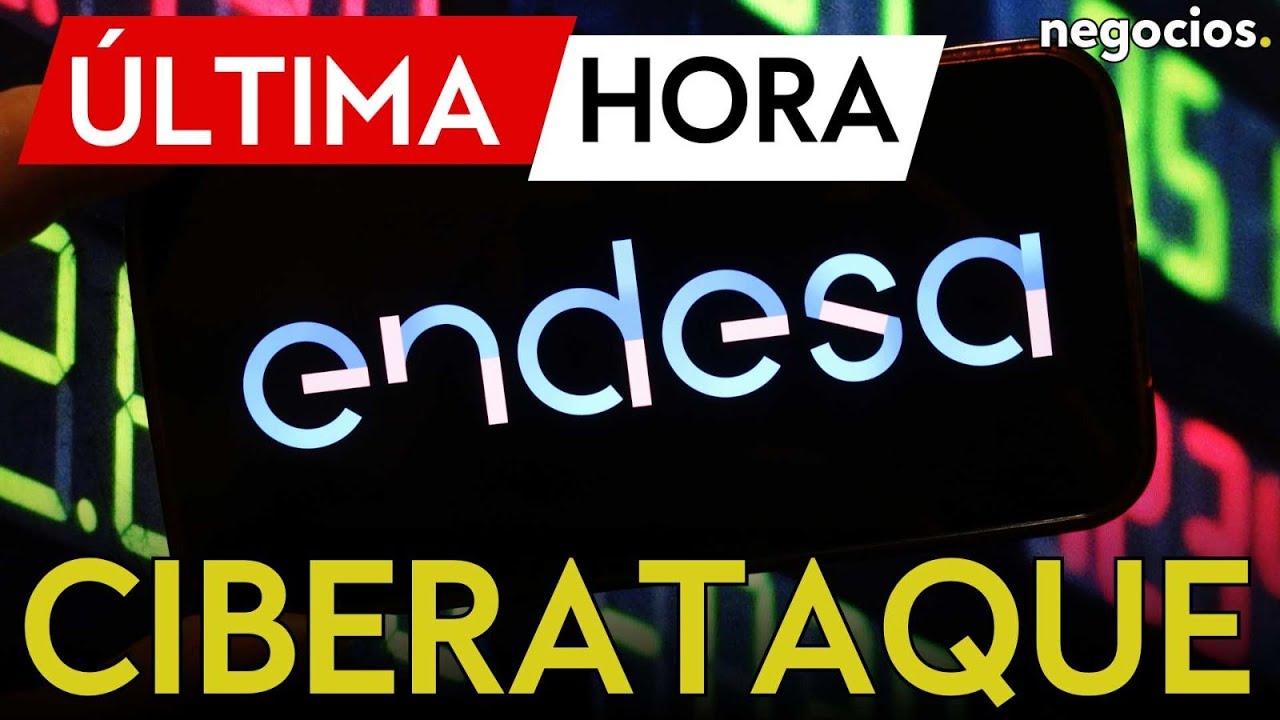 &Uacute;LTIMA HORA | Ciberataque a Endesa: comprometida la informaci&oacute;n sensible de miles de clientes