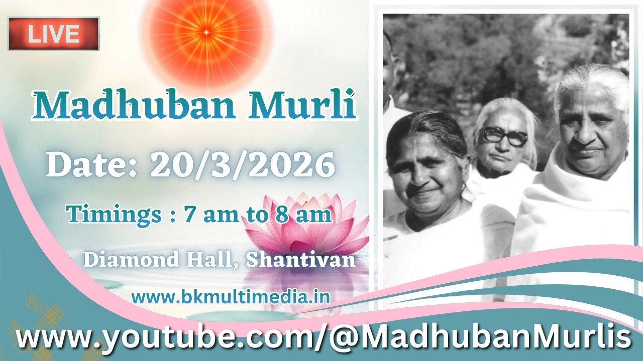 Madhuban Murli (English) LIVE - 20/3/2026 (Friday 7.00 am to 8.00 am IST)