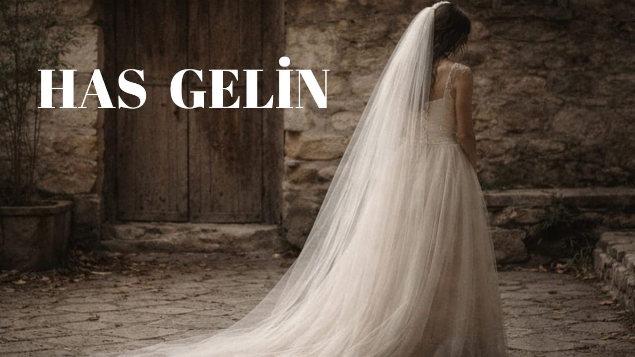 HAS GELİN  ( DUYGUSAL  GELİN GİRİŞ)