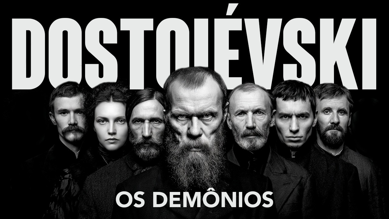 Dostoi&eacute;vski: Os Dem&ocirc;nios - Desvendando o MAL que H&aacute; em N&oacute;s!