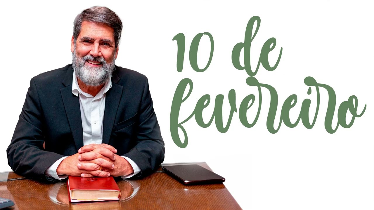 10 de fevereiro - Devocional A Semente do Dia
