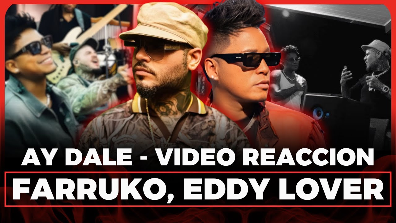Farruko, Eddy Lover - AY DALE [Video Reacci&oacute;n]
