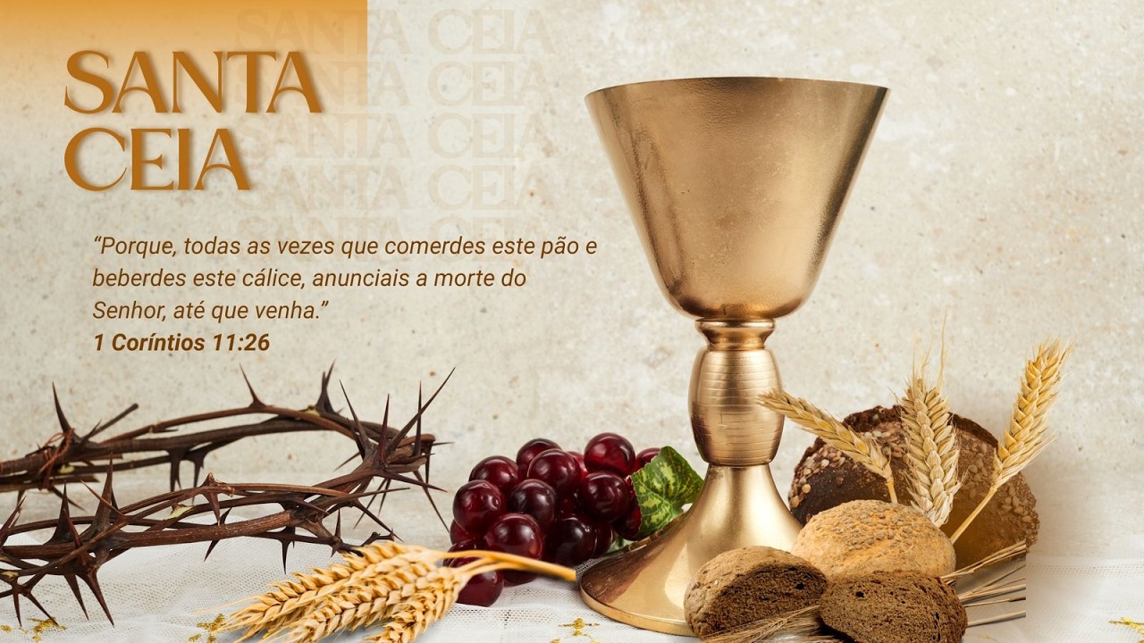 CULTO DE SANTA CEIA  -  07/03/2026