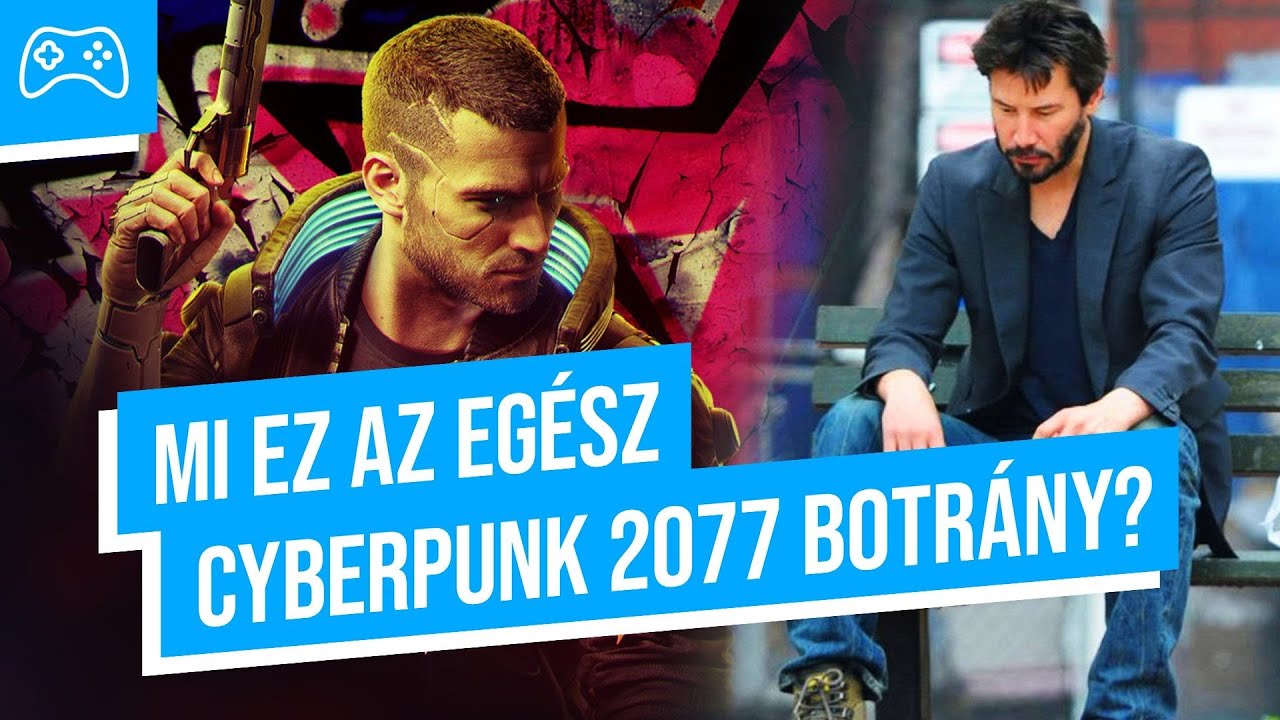Mi ez az egész Cyberpunk 2077 botrány? 🤔 GameStar