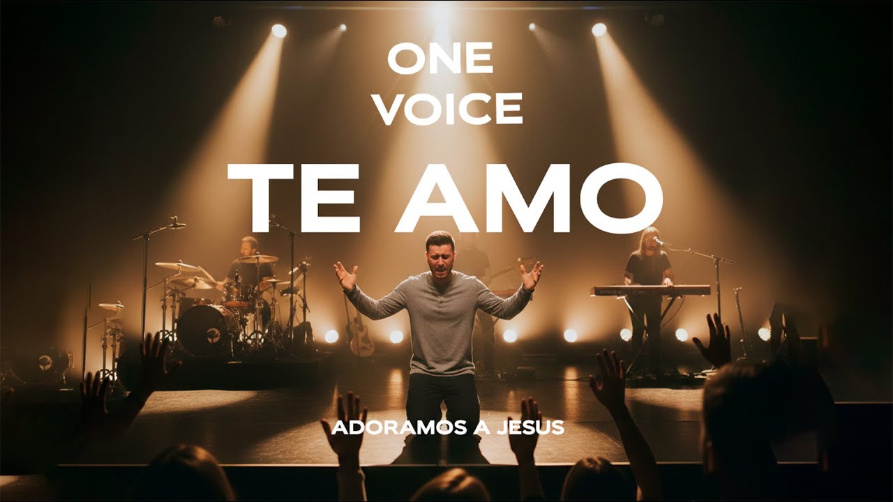 TE AMO  | ONE VOICE WORSHIP | ADORACIÓN CRISTIANA