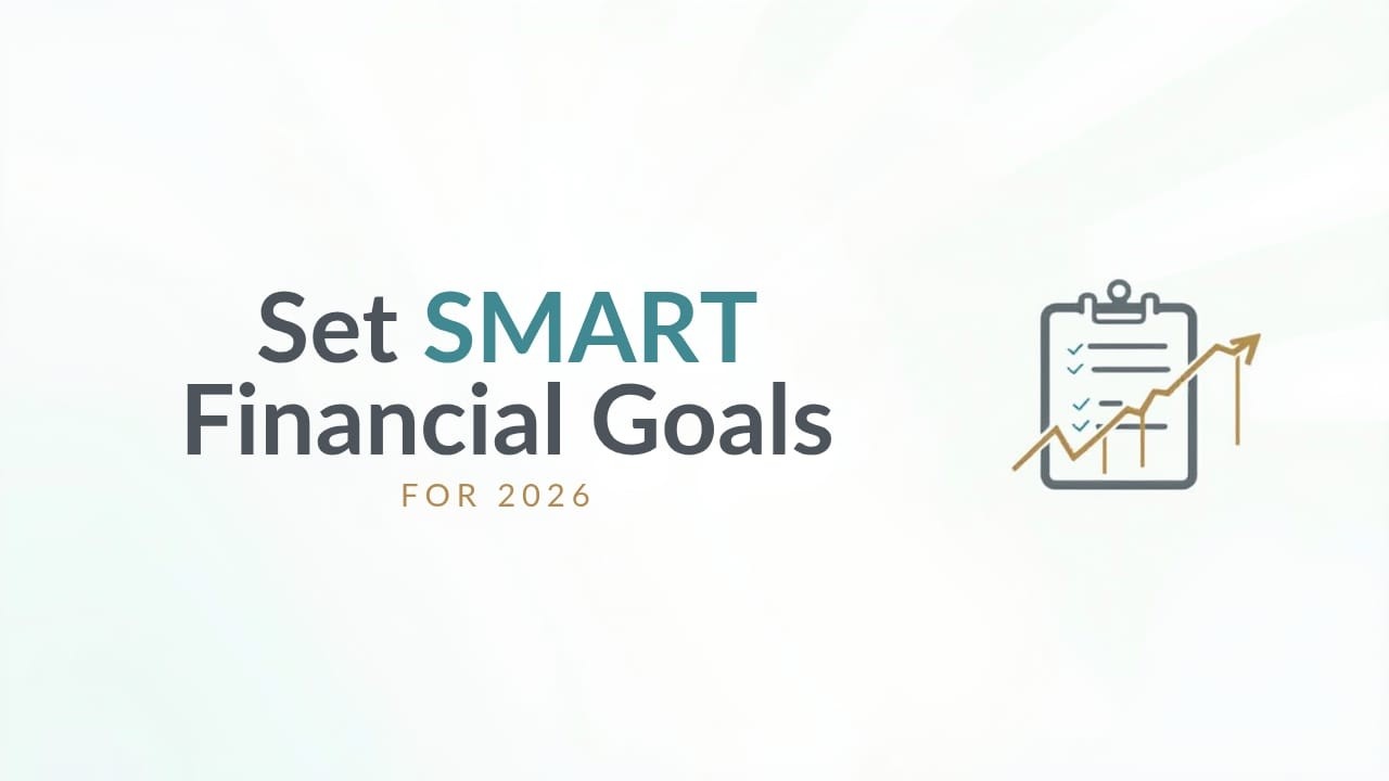 How to Set SMART Financial Goals for 2026. (Step-by-Step Guide)