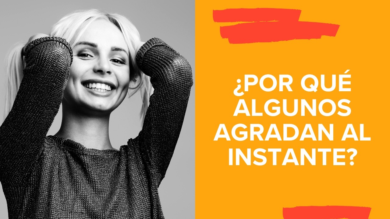 La psicología del carisma: 7 rasgos de las personas que caen bien al instante