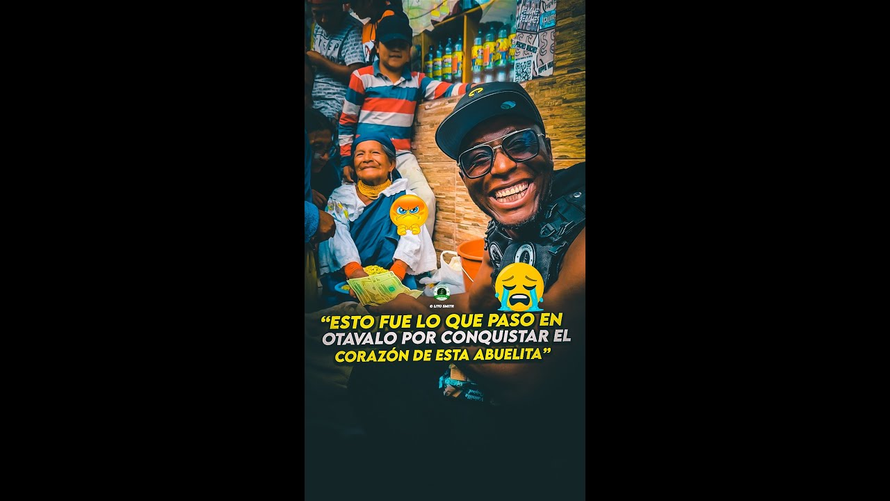 - Esto fue lo que paso en Otavalo por conquistar el corazón de esta abuelita!!! 💔😭
