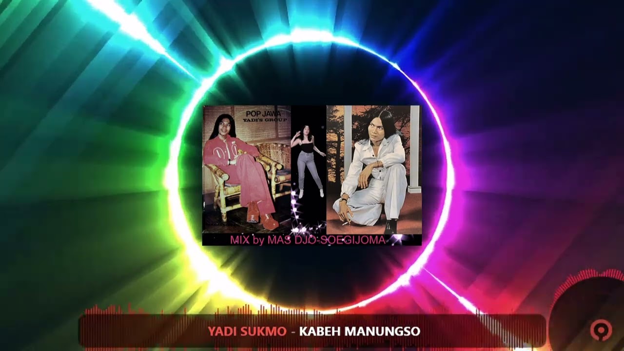 YADI SUKMO MIX BY MAS DJO-SOEGIJOMA-KOYO NGÉNÉ & KABEH MANUNGSO.