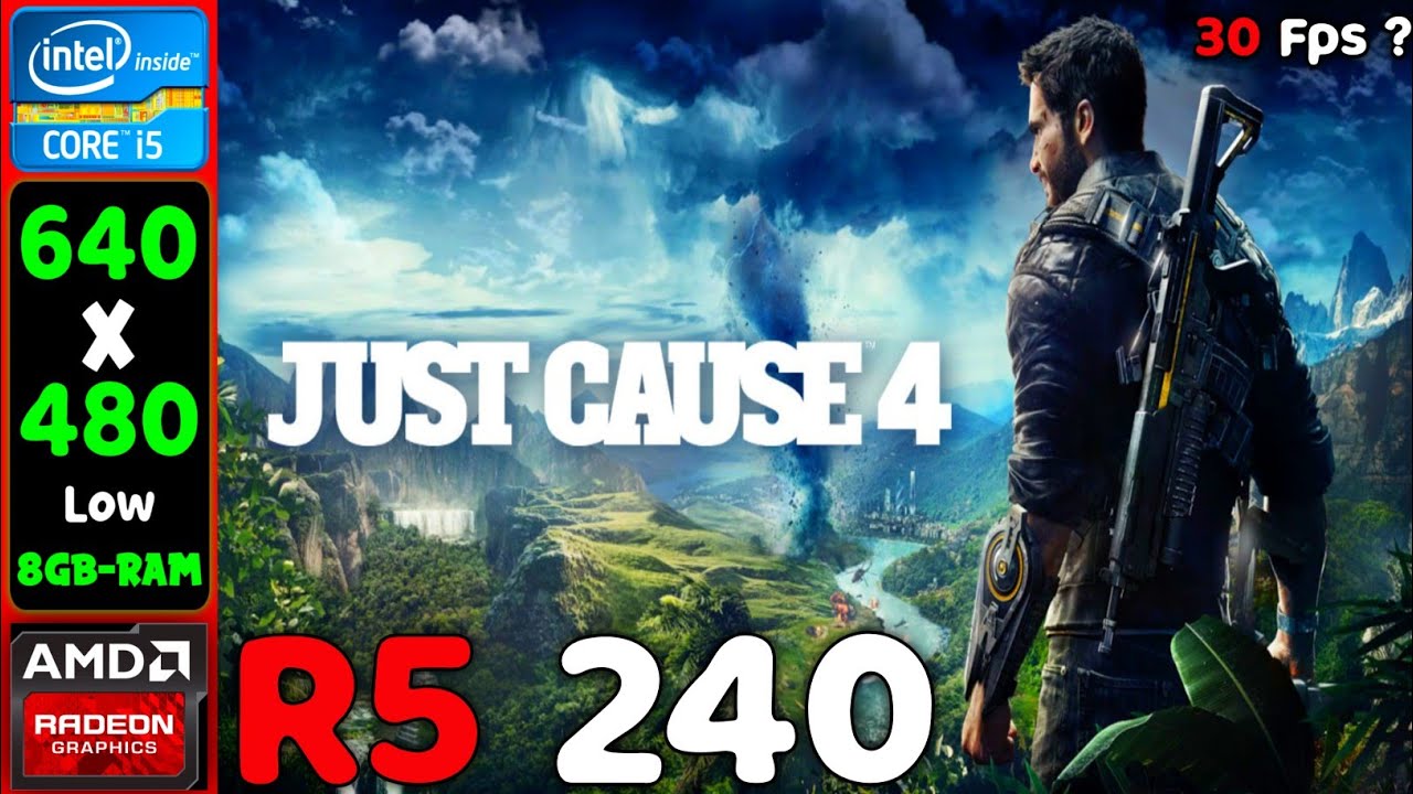 Just Cause 4 | AMD R5 240 + i5 2400 | 480p