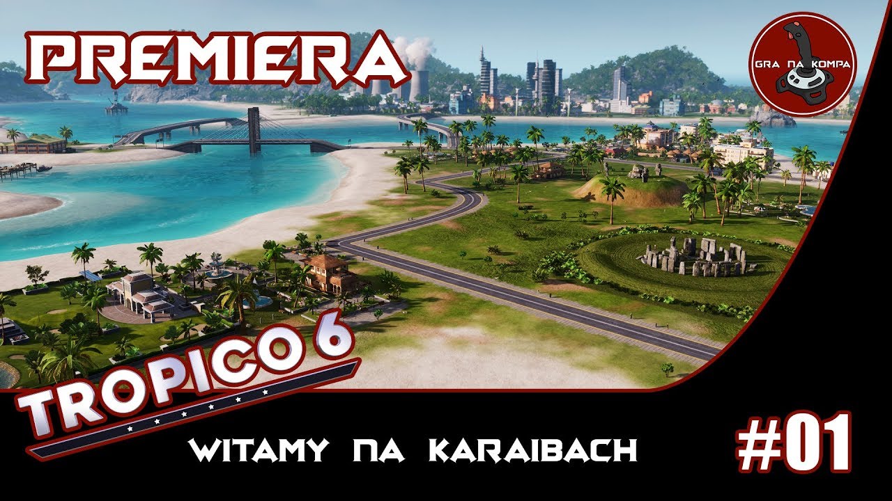 TROPICO 6 | #1 | 🏝️ Witamy na Karaibach
