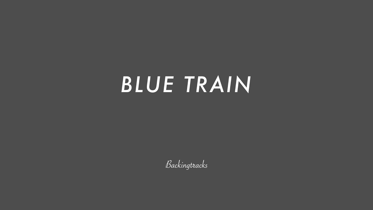 BLUE TRAIN chord progression - Backing Track Play Along Jazz Standard Bible 2
