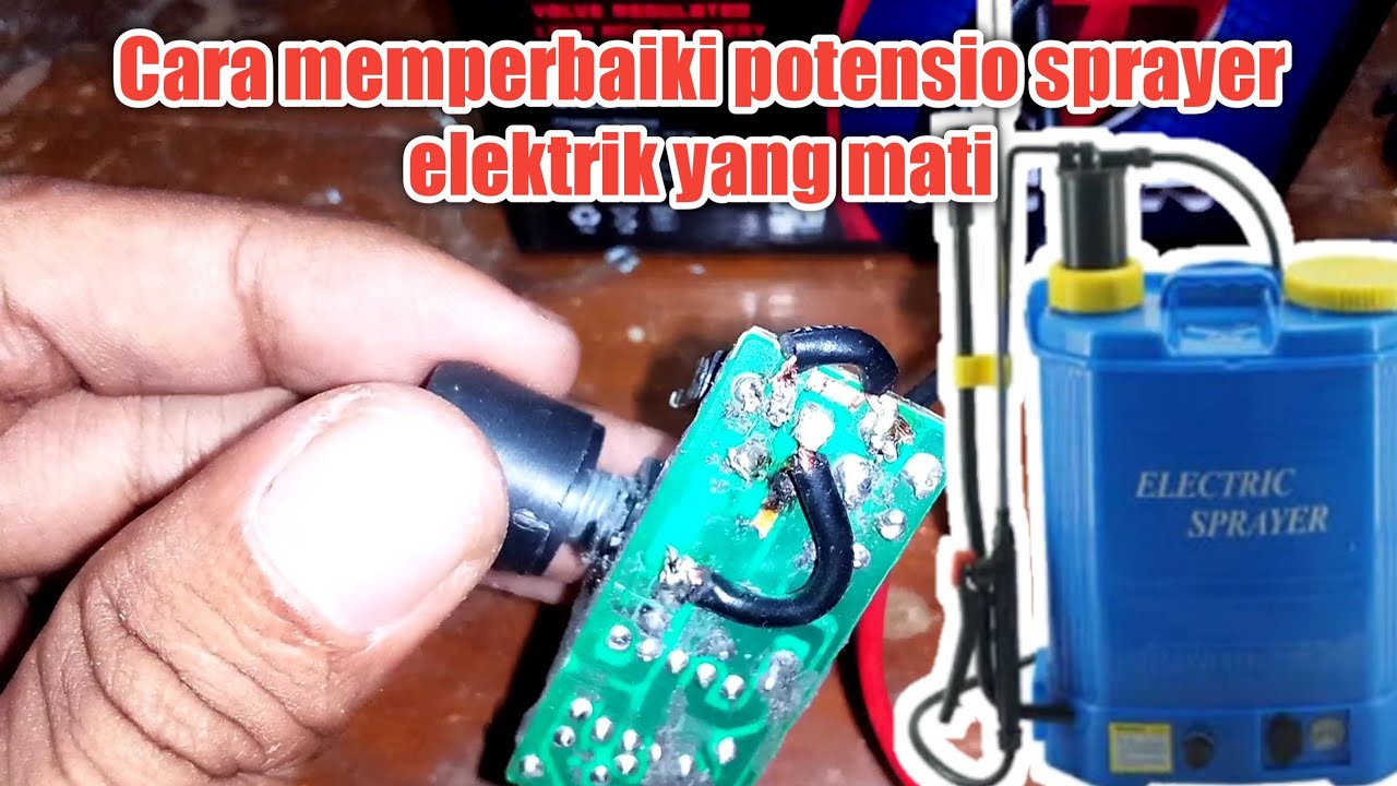 Cara memperbaiki potensio sprayer elektrik mati terbakar