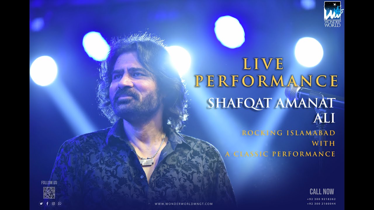 Shafqat Amanat Ali's Rocking Islamabad with a Classic Performance, Managed by WONDER WORLD