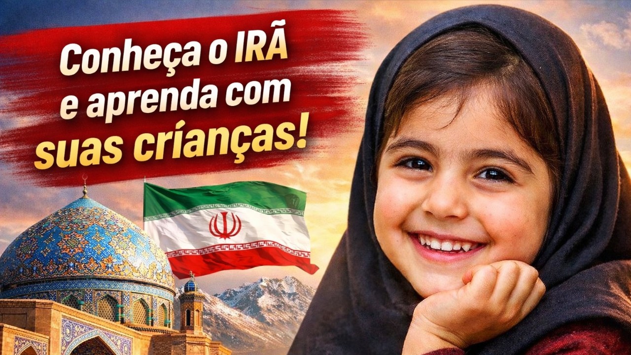 Conhe&ccedil;a o Ir&atilde; e aprenda com suas crian&ccedil;as!