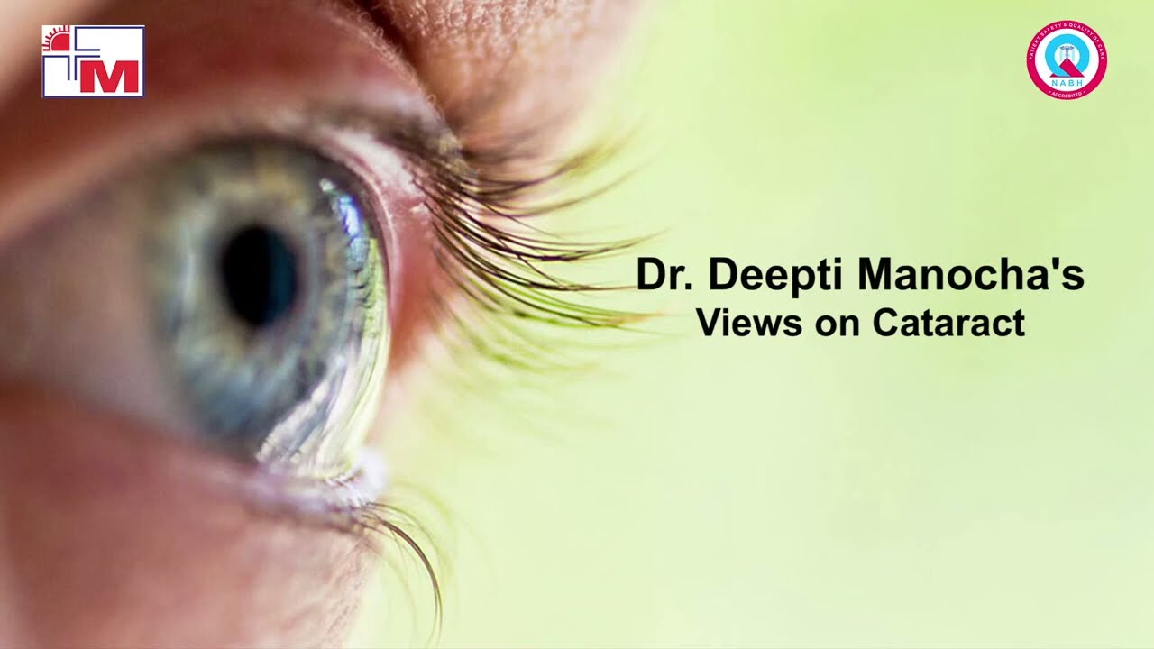 Cataract Surgery Explained by Dr Deepti Manocha | Manocha Eye Hospital