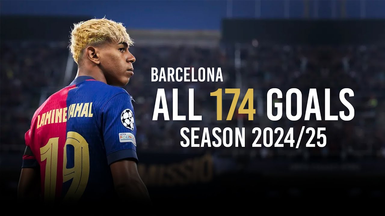 All Barcelona Goals – 2024/25 Season (174 Goals)