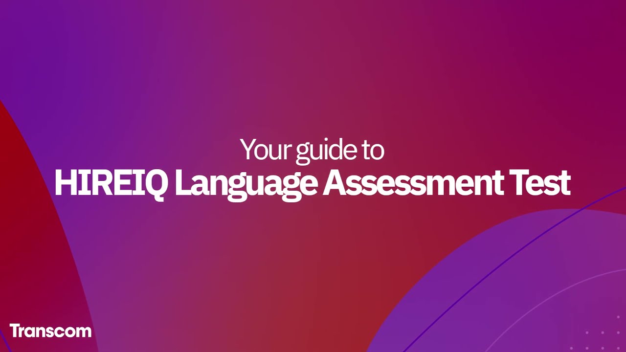 Transcom HireIQ Language Assessment Guidelines