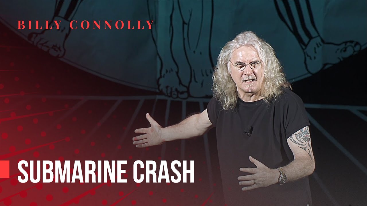 Billy Connolly - Submarine crash - Live in London 2010