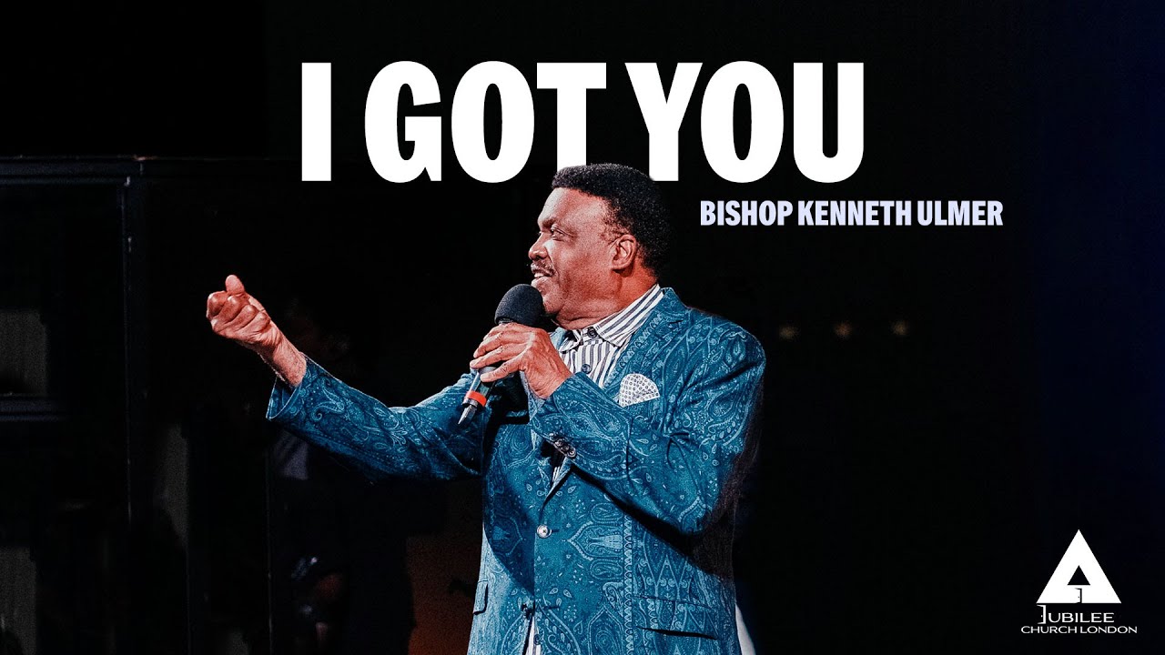 I Got You | Bishop Kenneth Ulmer