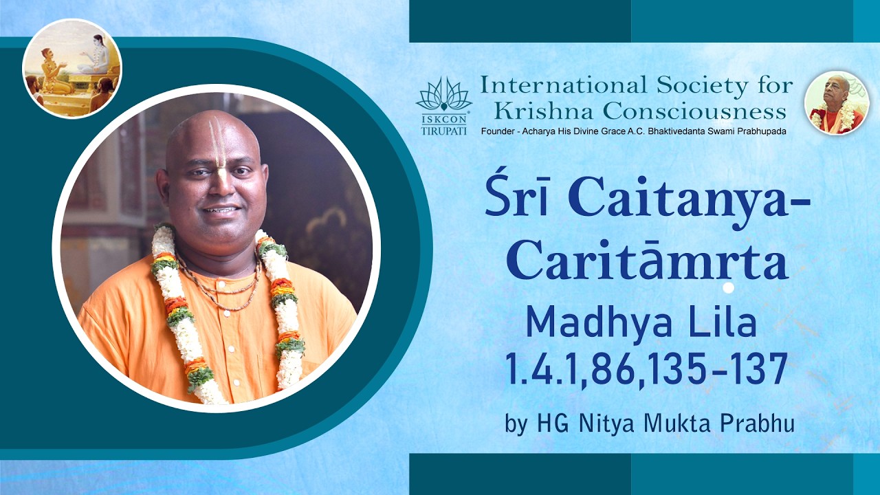 Sri Chaitanya Charitamrita Madhya-lila 1.4.1,86,135-137 | by HG Nitya Mukta Prabhu | 28.02.2026