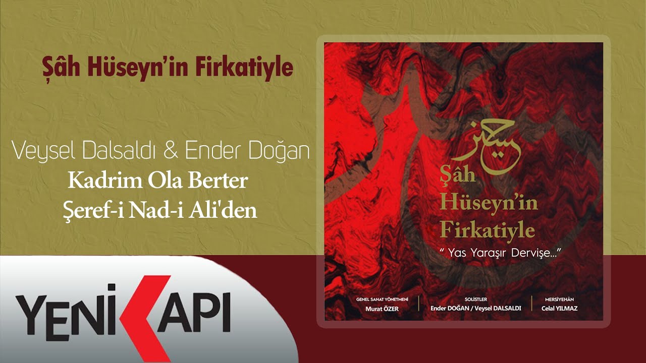 Veysel Dalsaldı & Ender Doğan - Kadrim Ola Berter Şeref-i Nad-i Ali'den