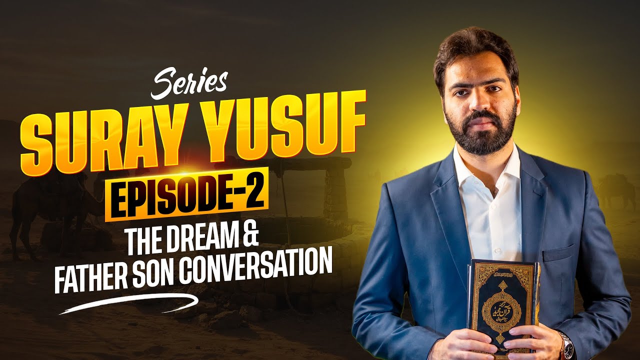The Dream & The Parenting | Surah Yusuf Tafseer by Akhyar Ahmad - Part 2/10
