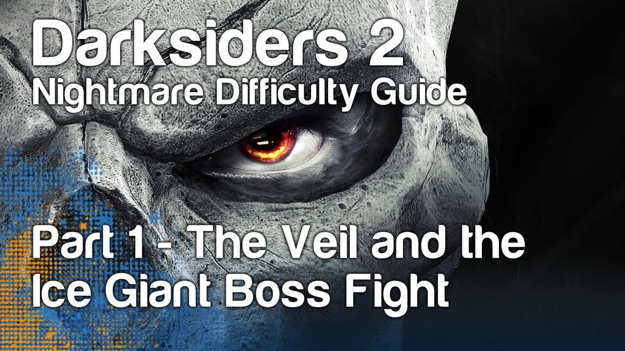 Darksiders 2 - Nightmare Guide - Part 1 - The Veil and the Ice Giant Boss Fight | WikiGameGuides