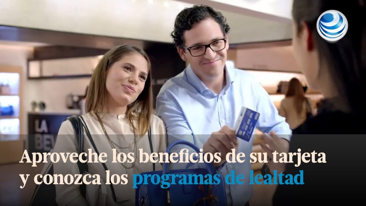 Aproveche los beneficios de su tarjeta y conozca los programas de lealtad
