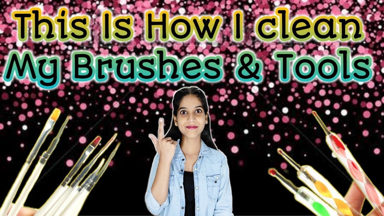 Perfect Way To Clean Your Nail Art Brushes & Tools | Let's Nailedit |