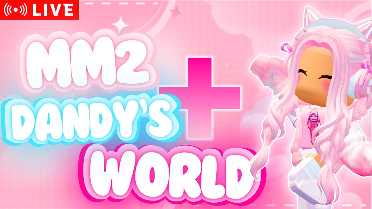 🔴 LIVE! Come Play Roblox With Me! (MM2 + DANDY'S WORLD)