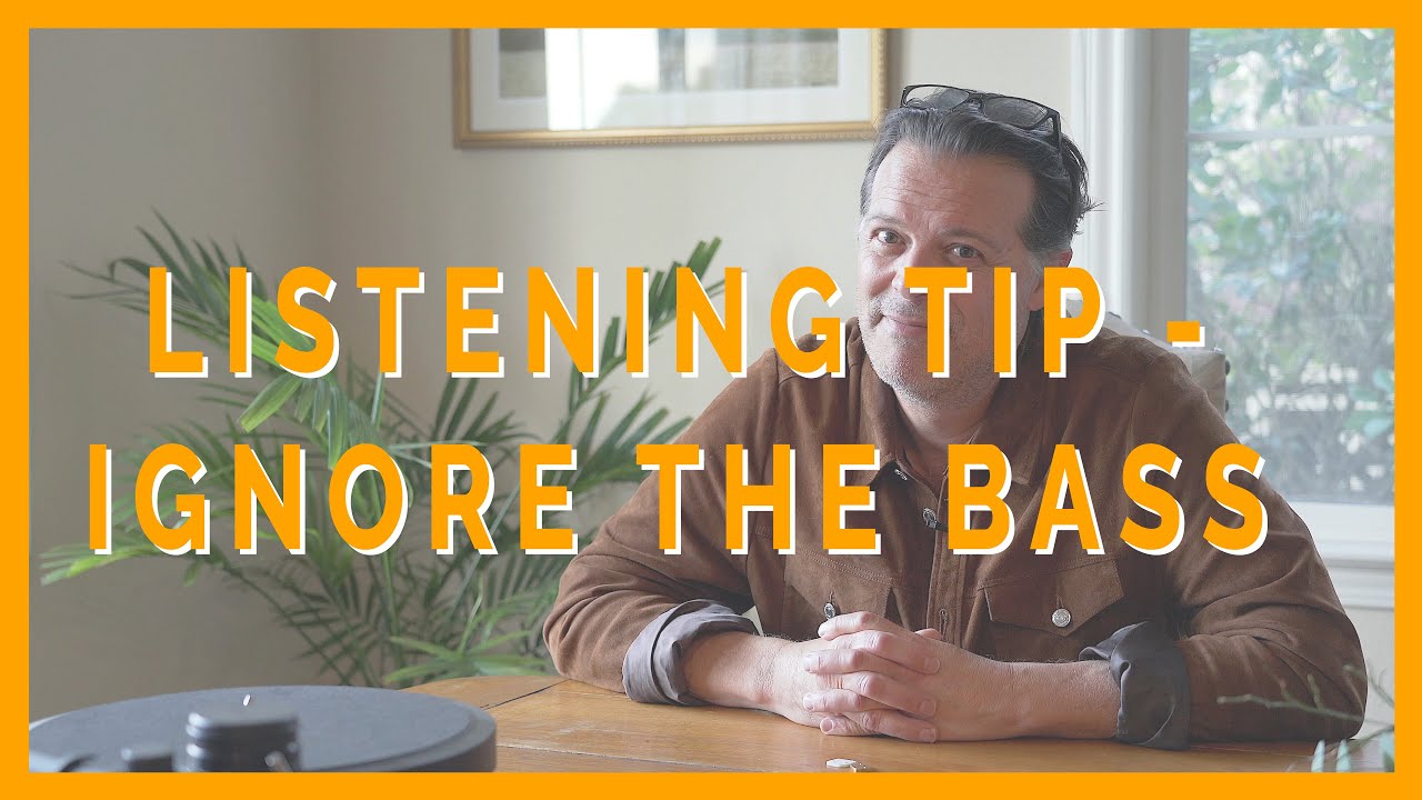 Sound Bite #18 - Listening Tip #2 - Ignore the Bass