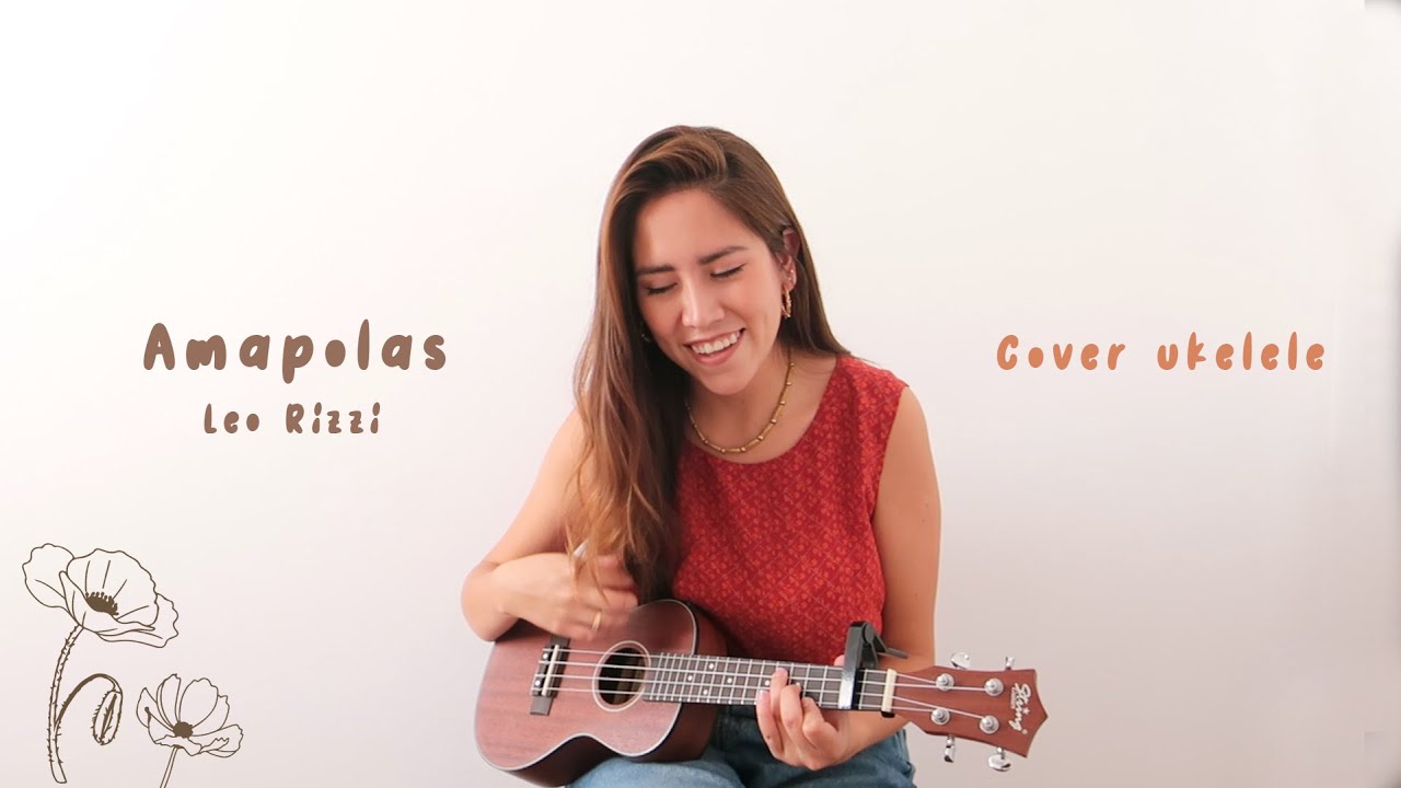 Amapolas, Leo Rizzi (Cover Ukelele)