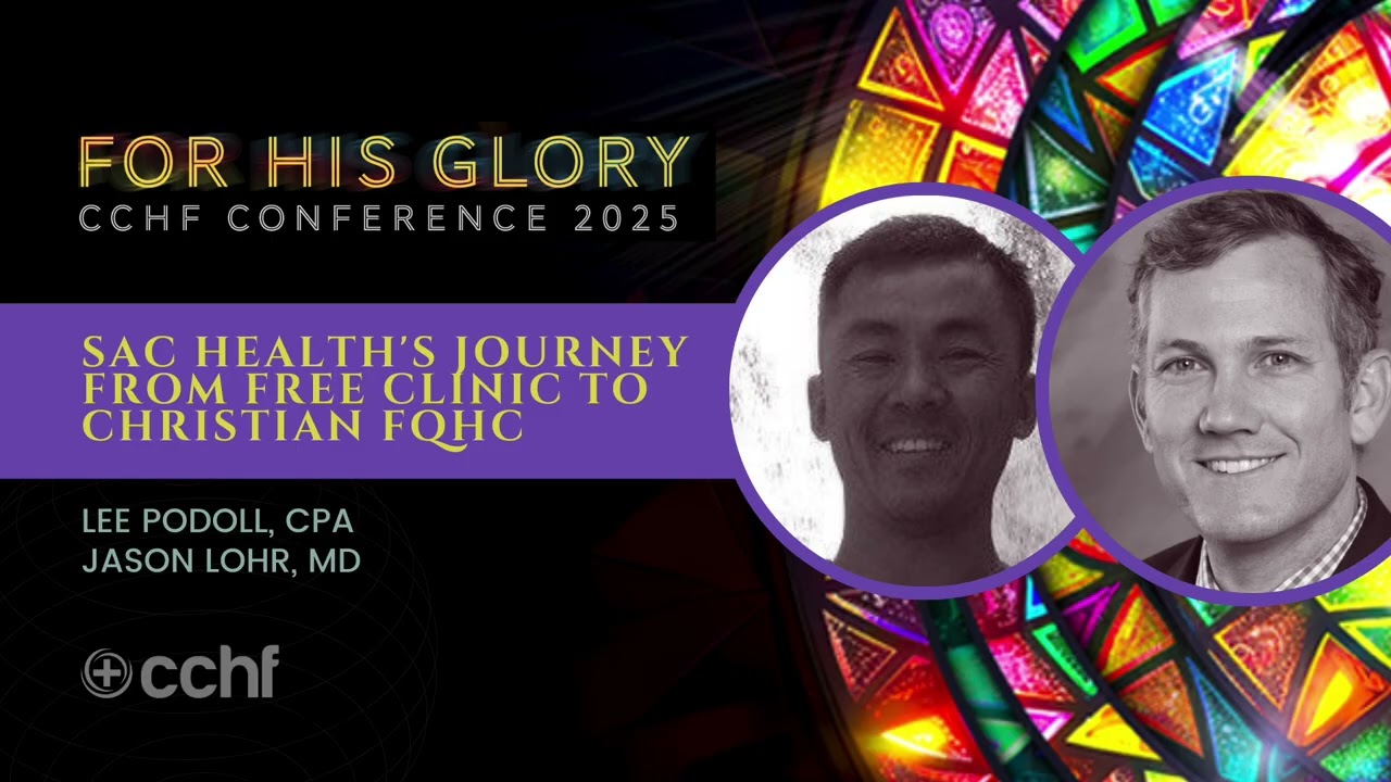 SAC Health's Journey From Free Clinic To Christian FQHC | 2025 CCHF Conference Workshop
