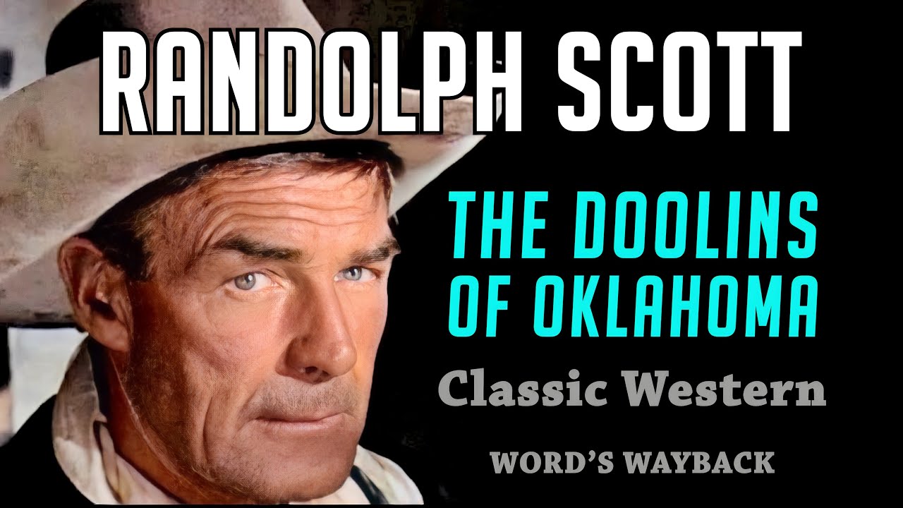 Randolph Scott in Free HD Western Movie Classic! THE DOOLINS OF OKLAHOMA!  Word's Wayback! WOW!