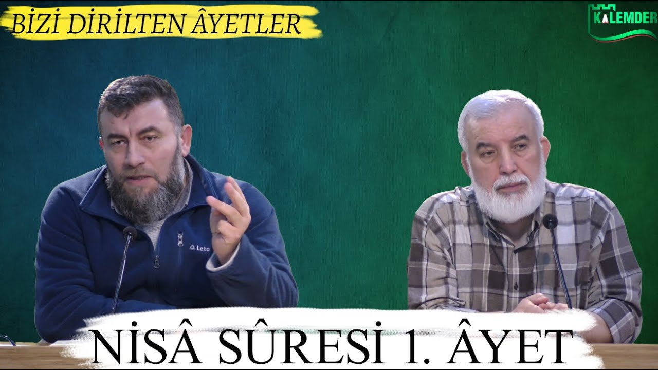 Kalemder - Nisâ Sûresi 1. Âyet