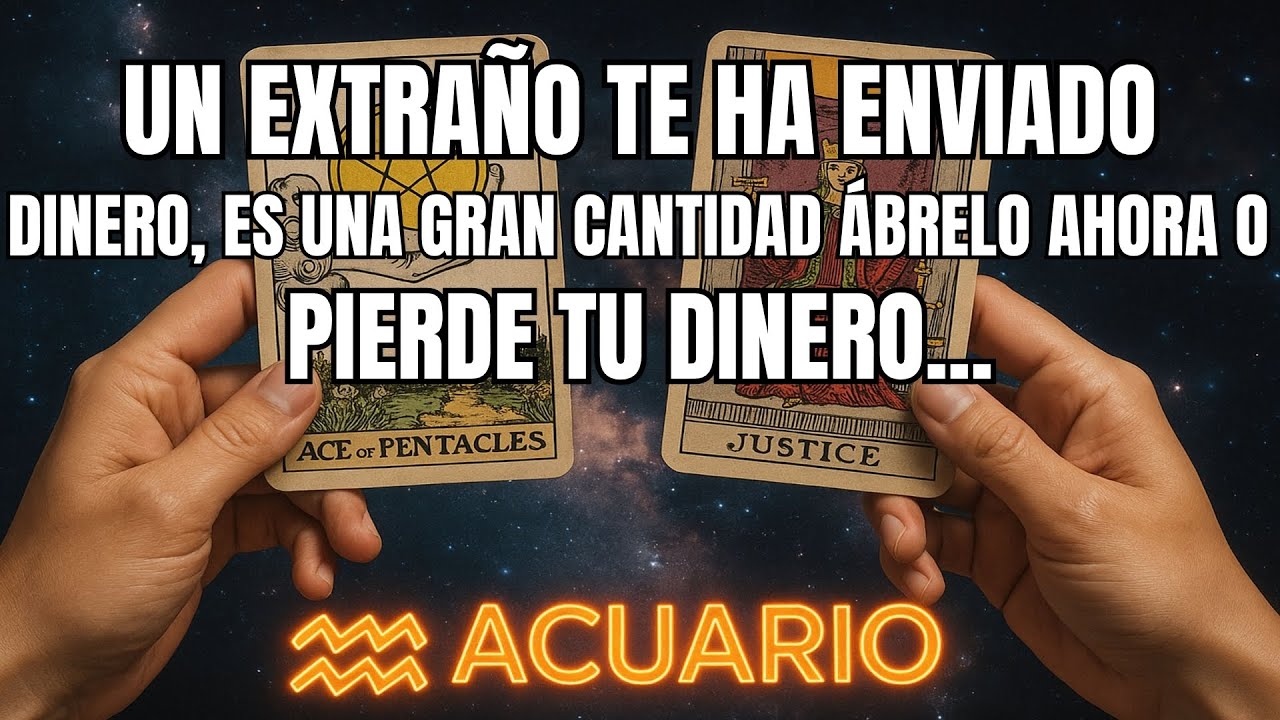 ACUARIO♒UN EXTRAÑO TE HA ENVIADO DINERO. ES UNA GRAN CANTIDAD, ÁBRELO AHORA O PIERDE TU DINERO..