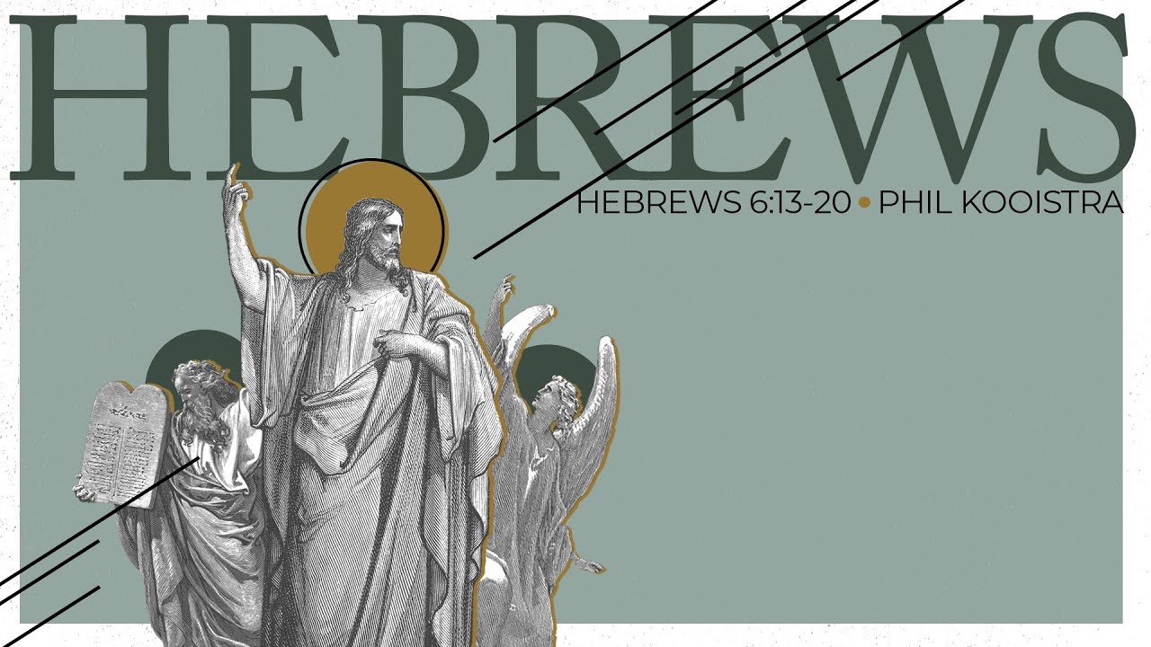 The God You Can Trust (Hebrews 6:13-20)