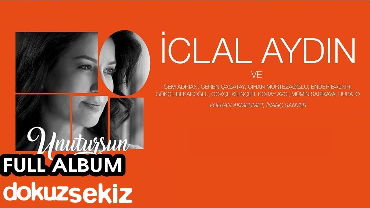 İclal Aydın - Unutursun (Full Albüm)