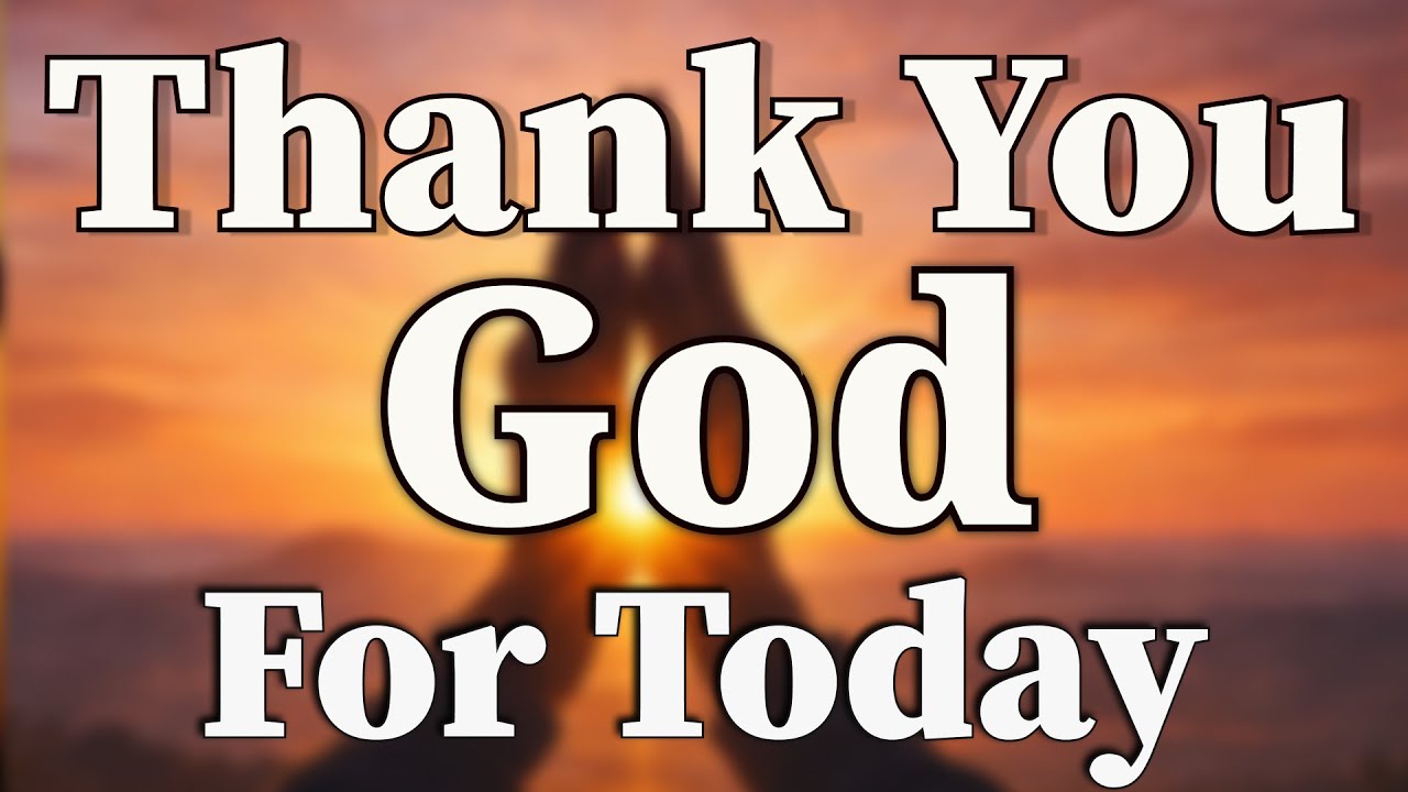 Morning Prayer: God, Thank You For Today 🙏 | Powerful Prayer of Thanksgiving & Trust in God