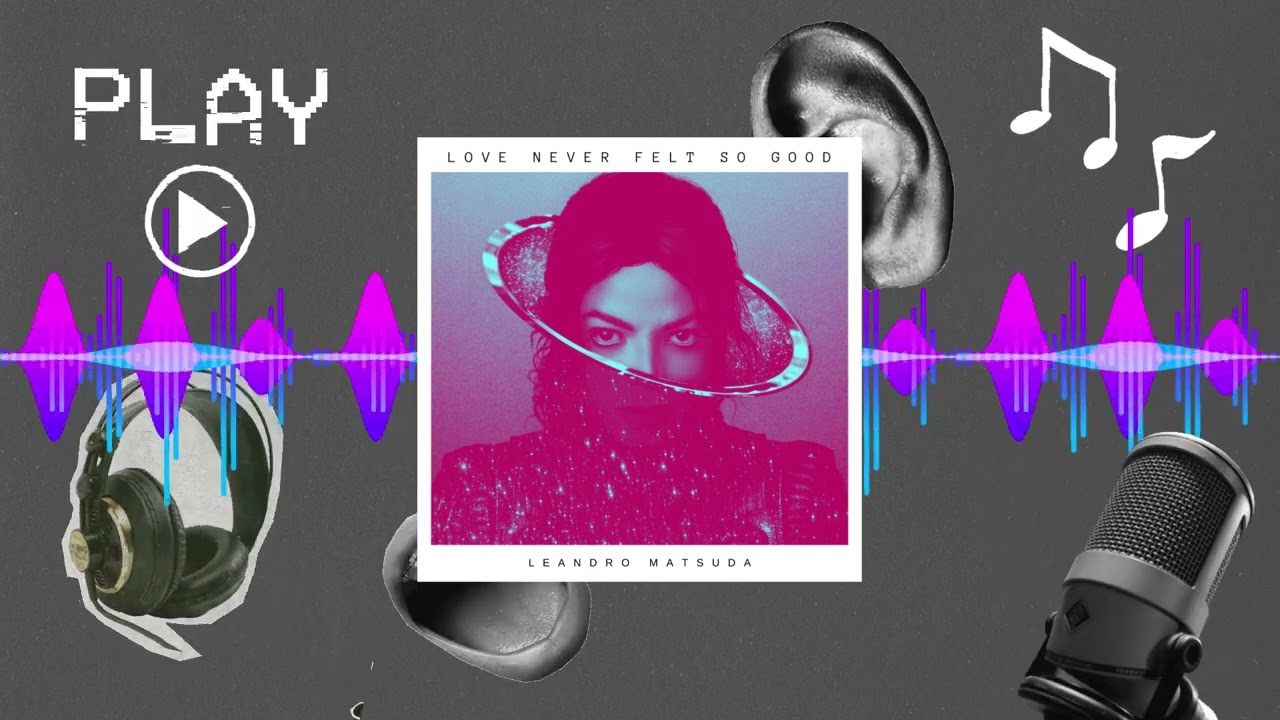 Love Never Felt so Good ( Leandro Matsuda house remix )